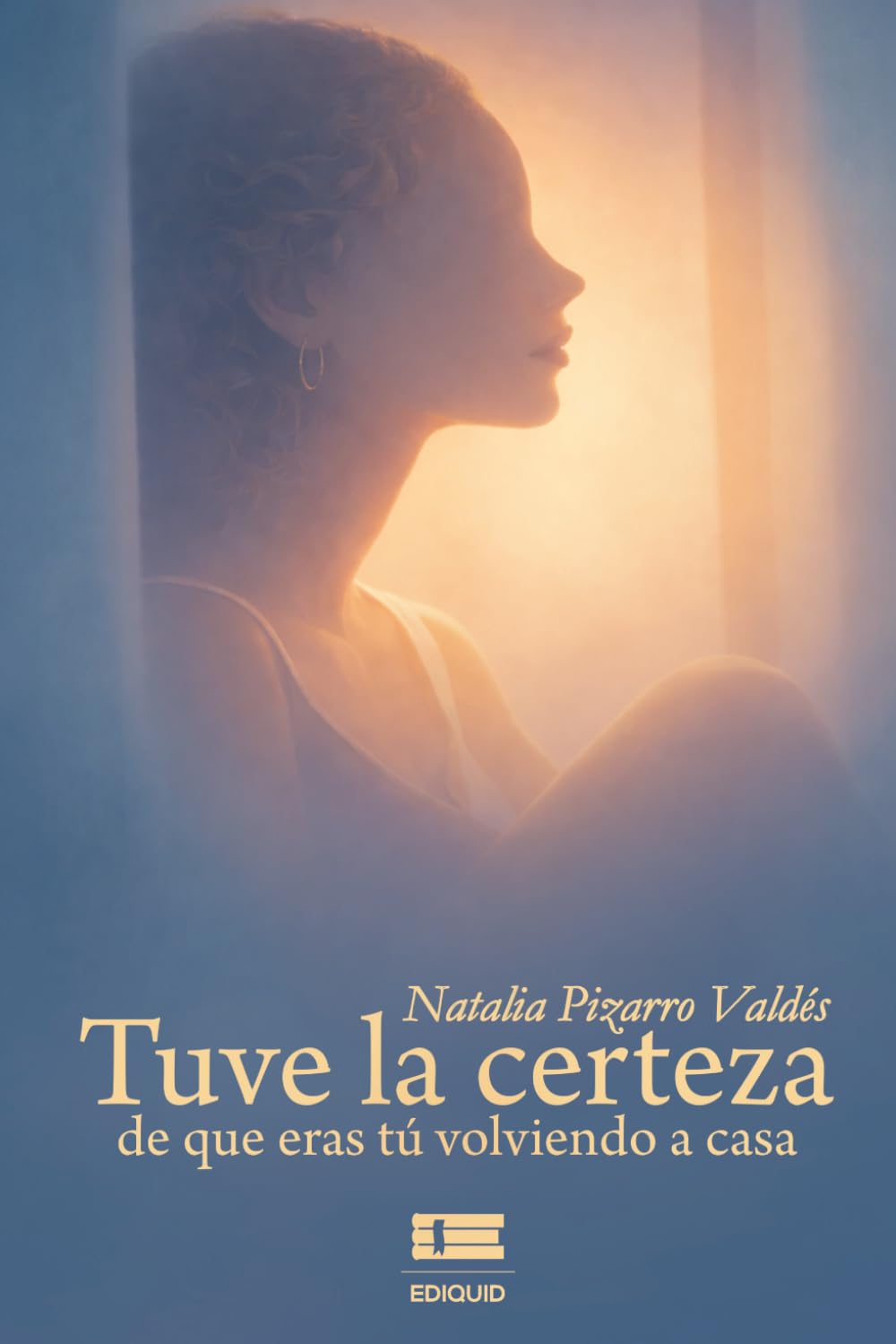 Tuve la certeza de que eras tú volviendo a casa