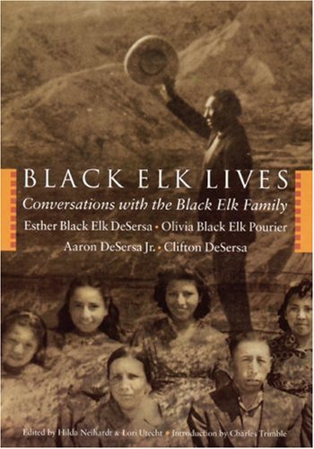 Black Elk Lives: Conversations with the Black Elk Family