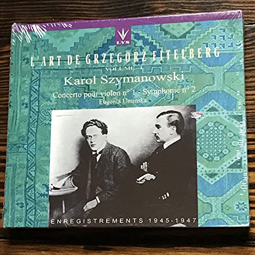L'art de Grzegorz Fitelberg Volume 1 Karol Szymanowski Concerto Pour Violin No. 1