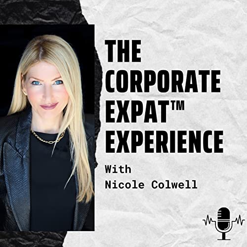 The Corporate Expat™ Experience with Nicole Colwell Titelbild