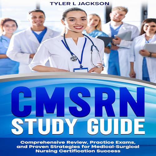 CMSRN Study Guide by Tyler L. Jackson episode artwork