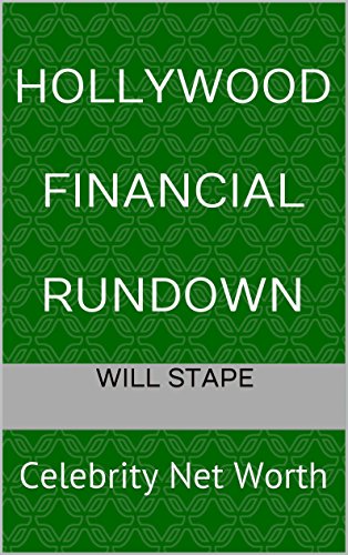 Hollywood Financial Rundown: Celebrity Net Worth