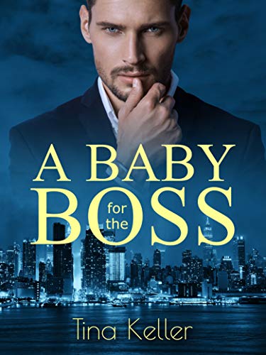 A Baby for the Boss von [Tina Keller]
