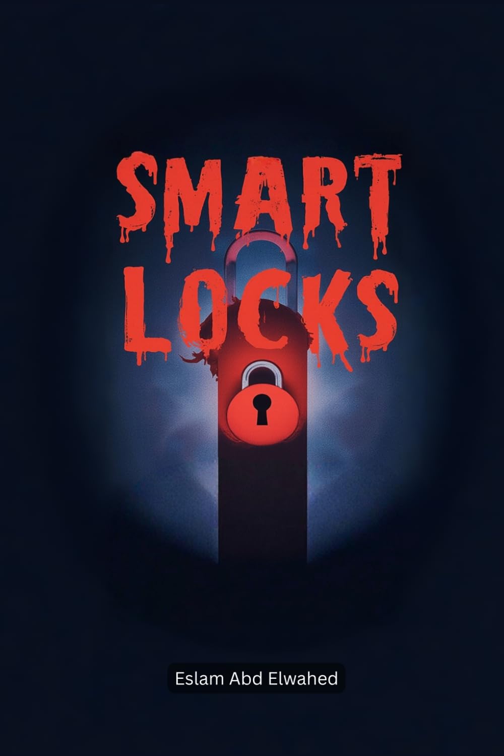 Smart Locks: 100 True Stories of Doors That Wouldn’t Let You Leave (Smart Home & IoT Horror)