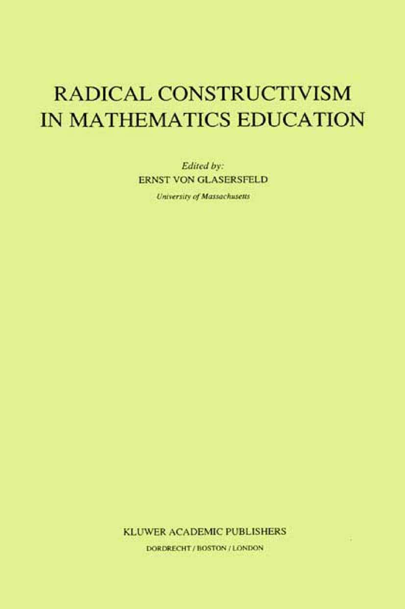 Radical Constructivism in Mathematics Education (Mathematics Education Library Book 7)