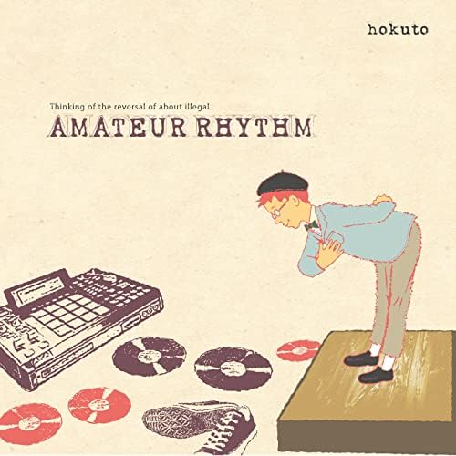 hokuto/amateur rhythm 唾奇 Amazon.co.jp: AMATEUR RHYTHM: ミュージック