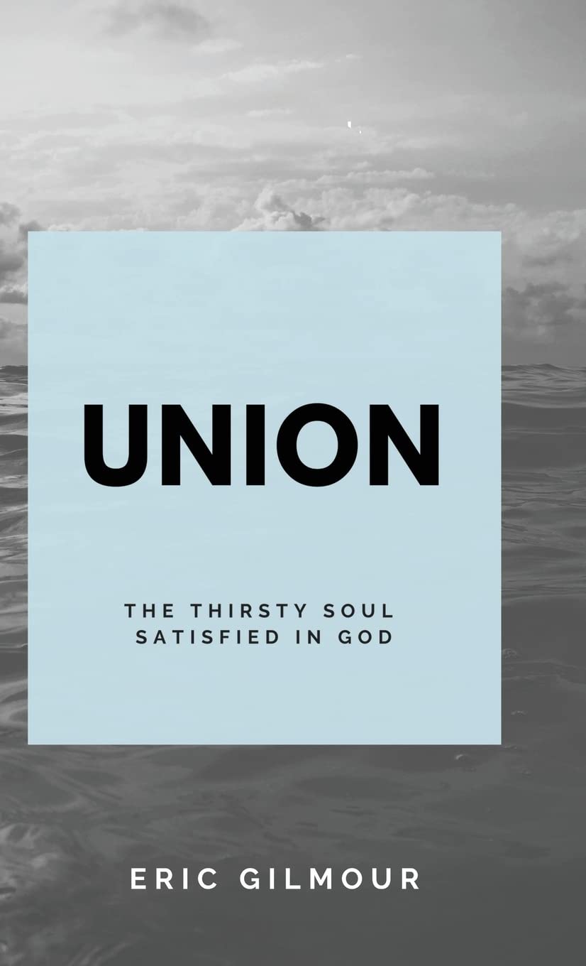 Union: The Thirsting Soul Satisfied in God