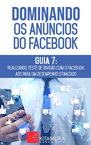 Realizando Teste de Divisão com o Facebook Ads para um Desempenho...