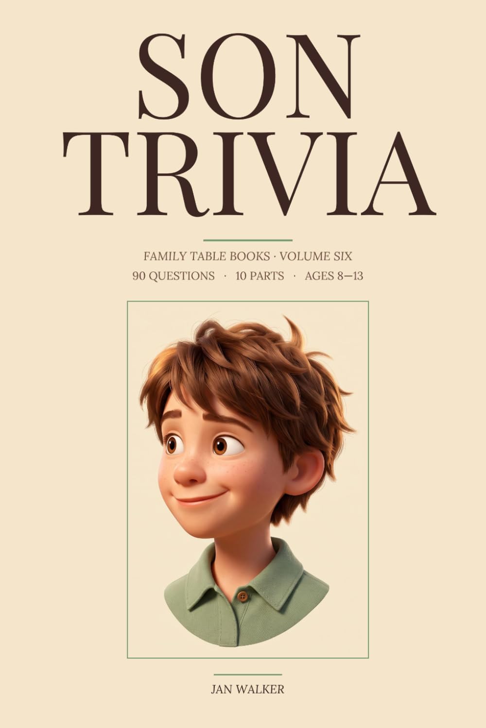 Son Trivia: 90 Things Your Son Does, Says, and Believes (That You Absolutely Should Know) (Family Table Books)