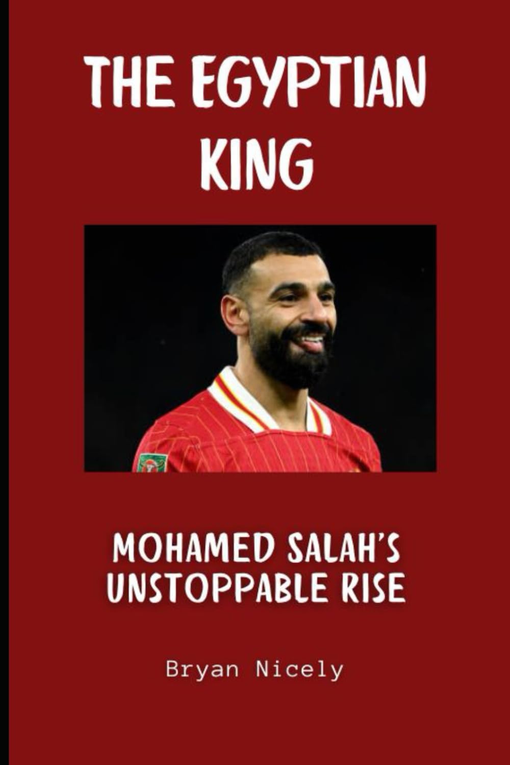 The Egyptian King: Mohamed Salah's Unstoppable Rise