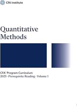 2025 CFA® Program Prerequisite Reading Volume 1: Quantitative