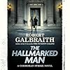 The Hallmarked Man: A Cormoran Strike Novel