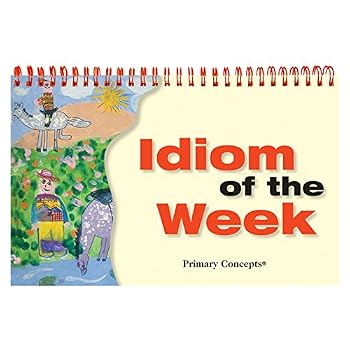 Spiral-bound Primary Concepts, Idiom of the Week Children's Book