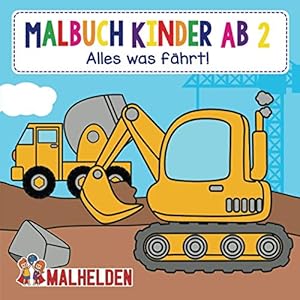 Malbuch Kinder Ab 2: Alles was fährt! – Das große Kritzelmalbuch der Fahrzeuge – Bagger, Traktoren, Autos, Flugzeuge…