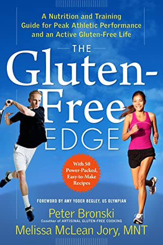 The Gluten-Free Edge: A Nutrition and Training Guide for Peak Athletic Performance and an Active Gluten-Free Life (No Gluten, No Problem)