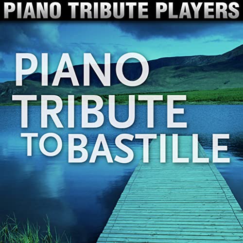 Play Piano Tribute to Bastille by Piano Tribute Players on Amazon Music
