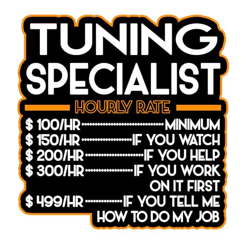 Tuning Specialist Vinyl Decal Stickers - Humorous Hourly Rate Quotes - Ideal for Laptops, Cars, Bumpers, Toolboxes, Cups - Motivational Engineering Designs