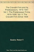 The Cravath Firm and Its Predecessors, 1819-1947. Vol. I. The Predecessor Firms, 1819-1906. Vol. II. The Cravath Firm Since 1906 B00EC71R54 Book Cover
