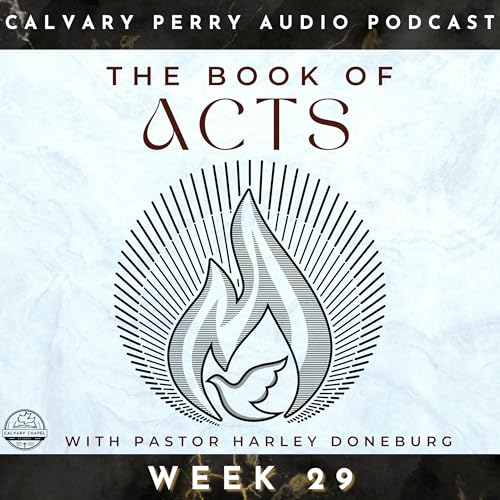 Week 29 - The Book of Acts | Pastor Harley Doneburg | September 28th, 2025