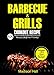 Barbecue & Grills Cookout Recipes: 68 Mouth-watering Barbecue and Grill Recipes (Beginner-friendly) (English Edition)