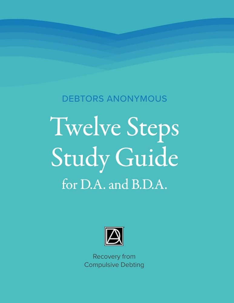 Debtors Anonymous Twelve Steps Study Guide for D.A. and B.D.A.: Recovery from Compulsive Debting: Anonymous, Debtors: 9798731763882: Amazon.com: Books debtors-anonymous-twelve-steps-study-guide-for-d-a-and-b-d-a-recovery-from-compulsive-debting-anonymous-debtors-9798731763882-amazon-com-books