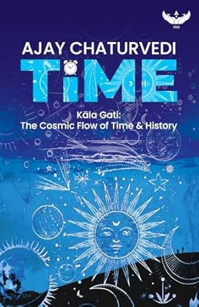 Time - Book 2: Kāla Gati | The Cosmic Flow of Time and History