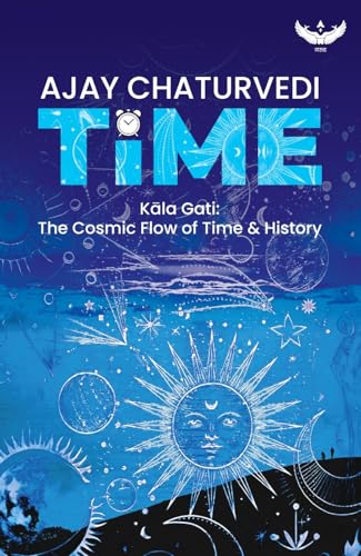 Time - Book 2: Kāla Gati | The Cosmic Flow of Time and History