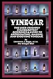 Vinegar: The User Friendly Standard Text Reference and Guide to Appreciating, Making, and Enjoying Vinegar.