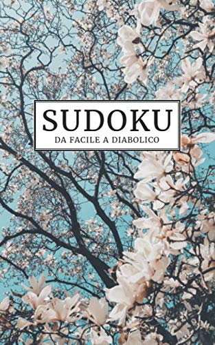 Sudoku - Da Facile a Diabolico: Gioco classico 9x9 | da portare ovunque - formato tascabile | Enigmistica per adulti &amp; anziani | Puzzle con soluzioni