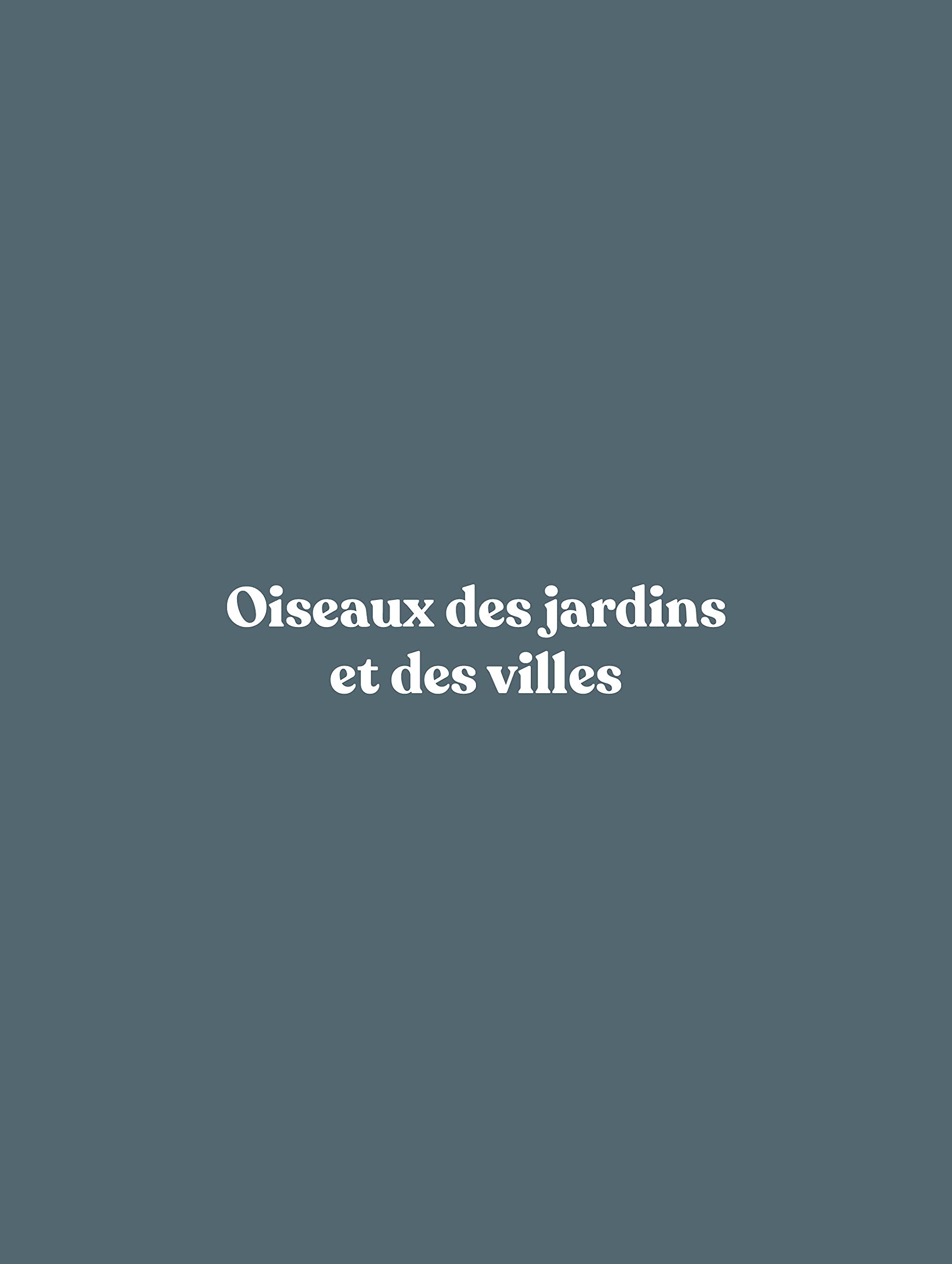 Le grand atlas des oiseaux: 150 espèces de toutes les régions de France