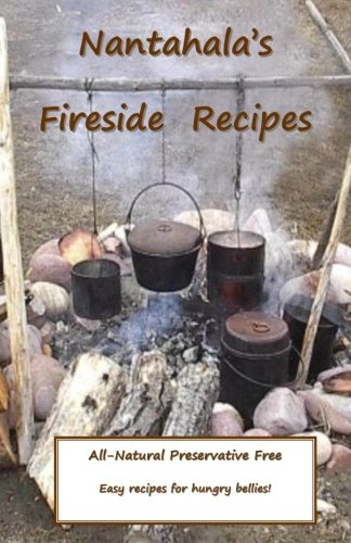 Nantahala's Fireside Recipe's: Camp Fire Cooking on the Trail