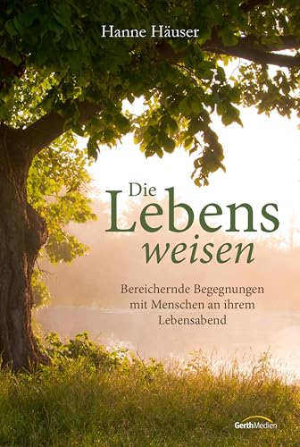 Die Lebensweisen: Bereichernde Begegnungen mit Menschen an ihrem Lebensabend.
