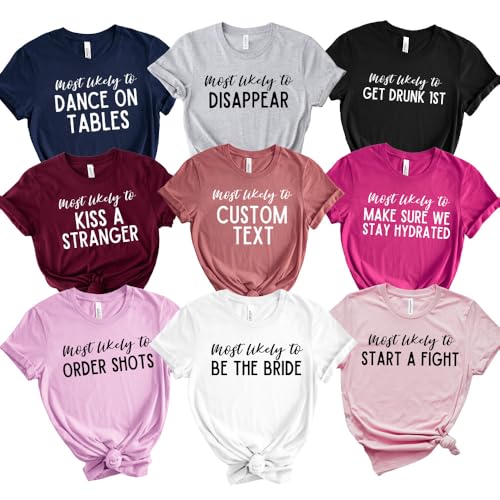 Most Likely to Bachelorette Party Shirts, Funny Bridesmaid Tees (BCD56) Multicolor
