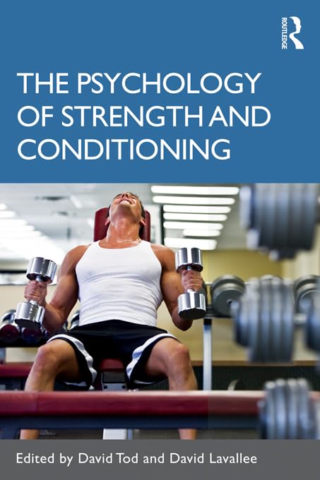 The Psychology of Strength and Conditioning      1st Edition, Kindle Edition