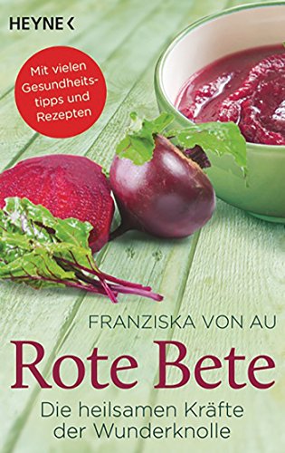 Rote Bete Die Heilsamen Krafte Der Wunderknolle Ebook Von Au Franziska Amazon De Kindle Shop Rote Bete Die Heilsamen Krafte Der Wunderknolle Ebook Von Au Franziska Amazon De Kindle Shop