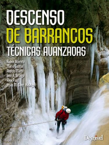 Descenso de barrancos. Técnicas avanzadas: técnicas avanzadas (SIN COLECCION)