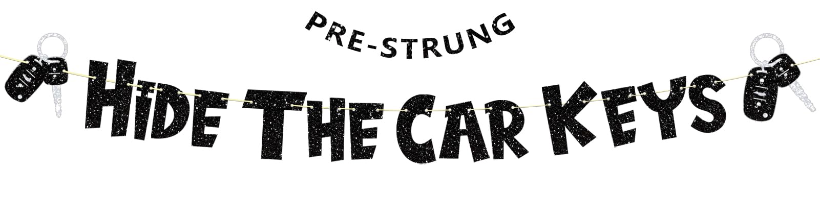 Ushinemi Pre-Strung Funny Birthday Decorations, NO DIY Glitter Hide The Car Keys Banner, 15th and 16th Car Theme Party Supplies, Sweet Sixteen 16 Year