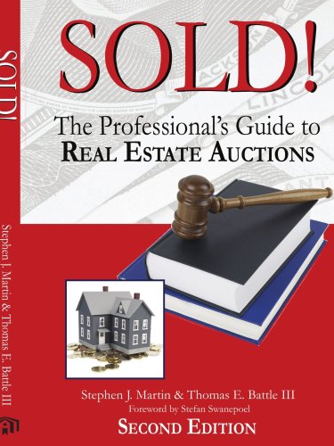 Sold!: The Professional's Guide to Real Estate Auctions Sold!: The Professional's Guide to Real Estate Auctions