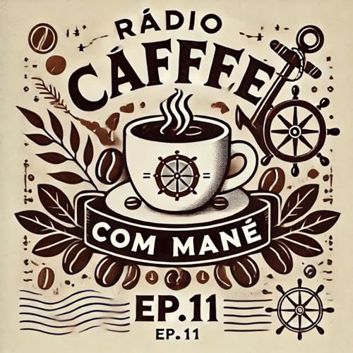 『Rádio Caffè Com Mané E As Notícias Do Setor Náutico - Episódio 11』のカバーアート