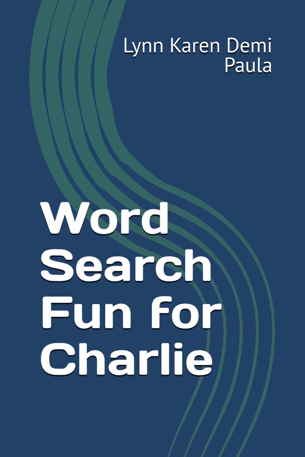 Word Search Fun for Charlie: Unwind and Relax with These Entertaining Word Puzzles
