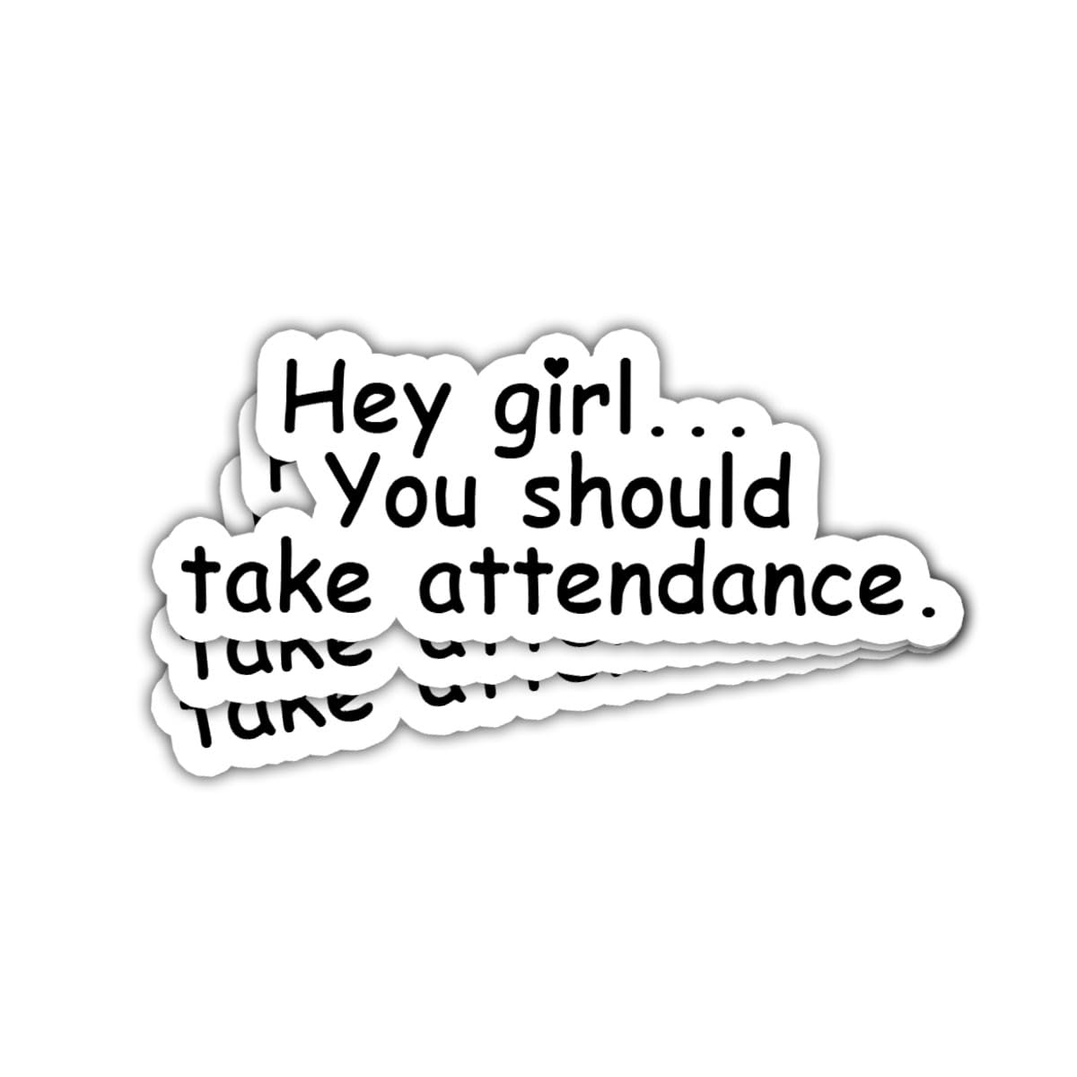 3 Pcs Hey Girl You Should Take Attendance Sticker Funny Teacher Stickers Funny Quote Teacher Decals Waterproof Vinyl Sticker for Books Laptop Water Bottle Tumbler Cup Kindle Gifts 3"x3"