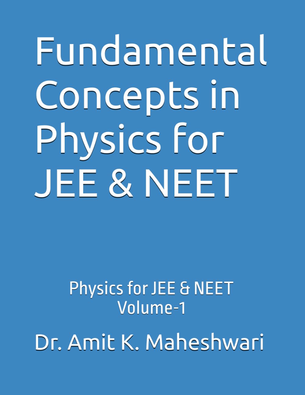 Fundamental Concepts in Physics for JEE & NEET: Physics for JEE & NEET