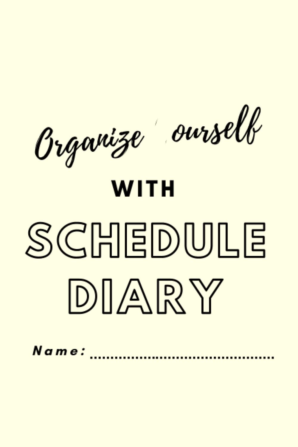Unique Schedule Diary for Procrastinators: Diary for Business Professionals, Personal Assistants and Procrastinators