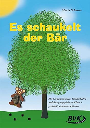 Es schaukelt der Bär: Mit Schwungübungen, Bastelarbeiten und Bewegungsspielen in Klasse 1 gezielt die Feinmotorik fördern