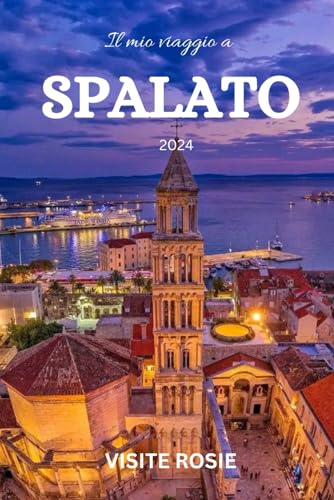 Il mio viaggio a SPALATO 2024: La tua guida definitiva per esplorare il gioiello costiero della Croazia: scopri tesori nascosti, delizie culturali e avventure ti aspettano!
