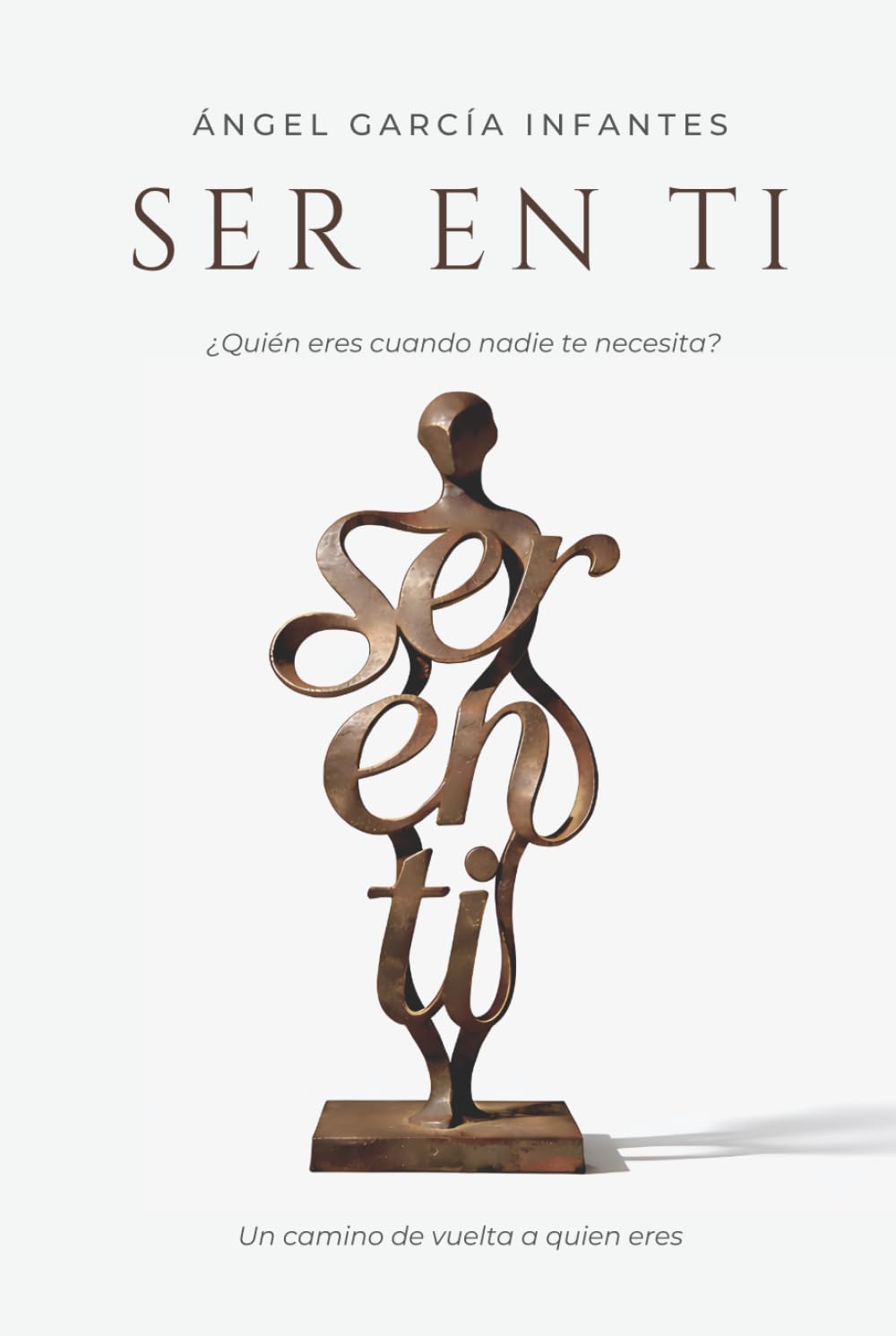 SER EN TI: ¿Quién eres cuando nadie te necesita?