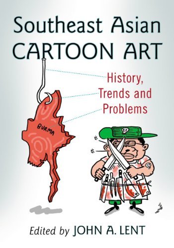 [(Southeast Asian Cartoon Art: History, Trends and Problems )] [Author: MR John A Lent] [Feb-2014]