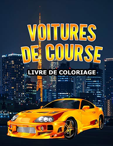 Voitures de course Livre de coloriage: Une collection de superbes voitures de course et de luxe pour les enfants 8-12 et adults