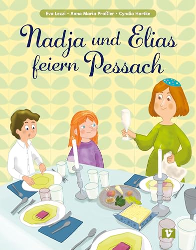 Nadja und Elias feiern Pessach: Kinderbuch ab 4 Jahren über die Bedeutung des Pessach-Fests im Judentum. Zusammen den Sederabend erleben: ein interreligiöser Dialog unter besten Freunden