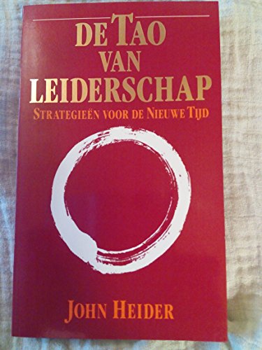 De Tao van leiderschap / druk 16: strategieen voor 9025465773 Book Cover